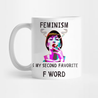 Feminism is my second favorite f word funny feminism Mug